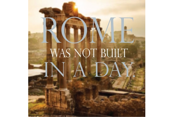 ローマは1日にして成らず｜コラム